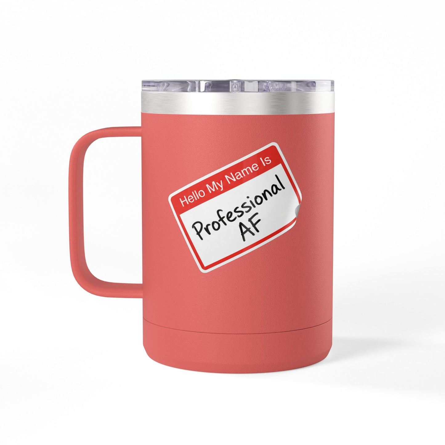 "Professional AF" Customizable 15oz Insulated Tumbler