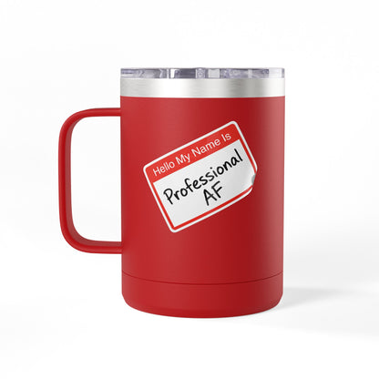 "Professional AF" Customizable 15oz Insulated Tumbler