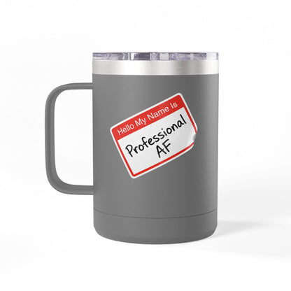 "Professional AF" Customizable 15oz Insulated Tumbler