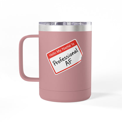 "Professional AF" Customizable 15oz Insulated Tumbler