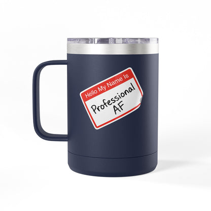 "Professional AF" Customizable 15oz Insulated Tumbler