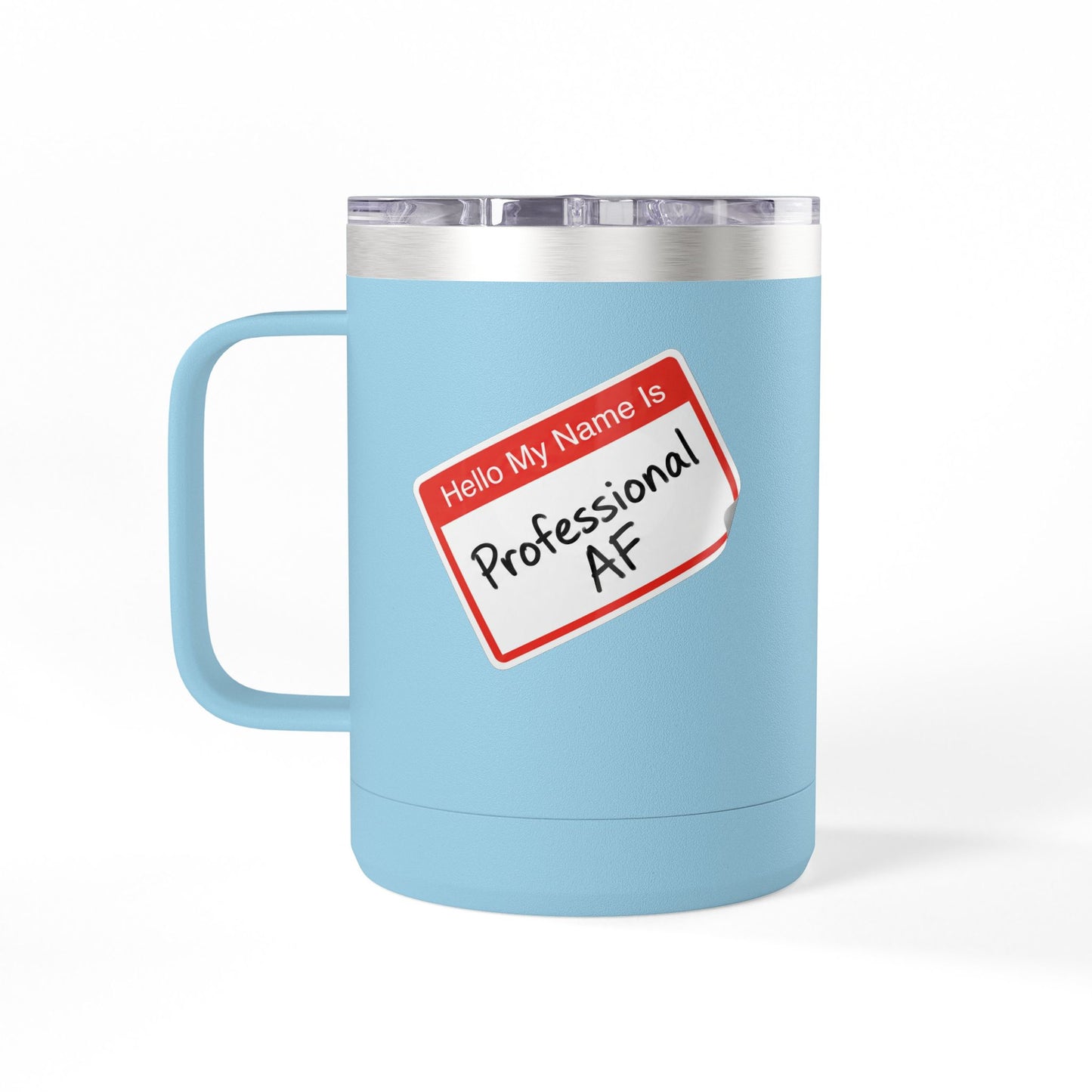 "Professional AF" Customizable 15oz Insulated Tumbler