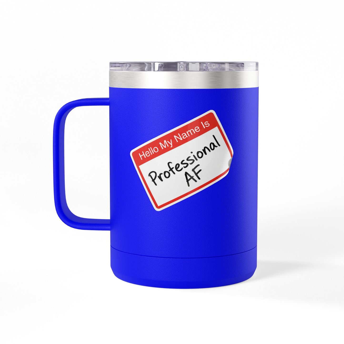 "Professional AF" Customizable 15oz Insulated Tumbler