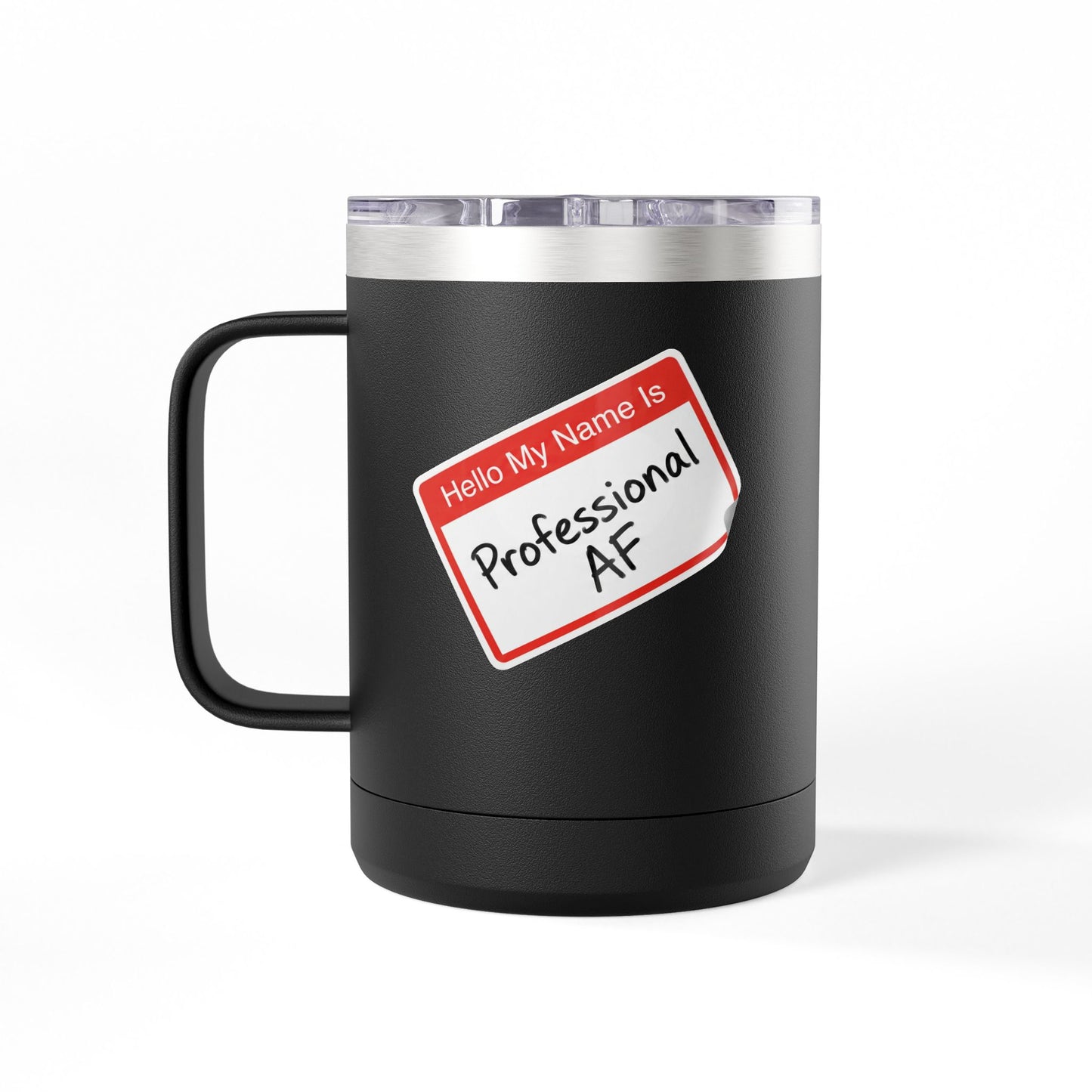 "Professional AF" Customizable 15oz Insulated Tumbler